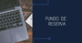 O Papel Vital do Fundo de Reserva: Protegendo Finanças